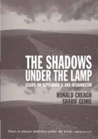 Ronald Creagh, Sharif Gemie - The Shadows Under the Lamp: Essays on September 11 and Afghanistan