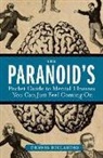 Dennis DiClaudio - The Paranoid s Pocket Guide to Mental Disorders You Can Just Feel