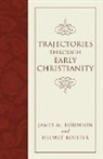Helmut Koester, James M. Robinson, James McConkey Robinson - Trajectories Through Early Christianity