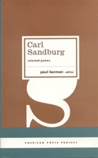 Paul Berman, Carl Sandburg, Carl/ Berman Sandburg, Paul Berman - Carl Sandburg: Selected Poems