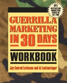 Al Lautenslayer, David Bangs, Jay Conrad Levinson, Al Lautenslager, Al Lautenslayer, Jay Levinson... - Guerrilla Marketing In 30 Days Workbook