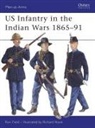 Ron Field, Field Ron, Richard Hook - US Infantry in the Indian Wars 1865-91