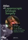 Jan Roigas, Stefan Deger Loening, LOENING STEFAN DEGER SERDAR MOOR, Jan Roigas, Jan (Charite-University Medicine of Berlin Roigas, Jan Deger Roigas... - Atlas of Laparoscopic Urologic Surgery