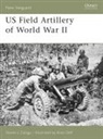 Steven Zaloga, Steven J Zaloga, Steven J. Zaloga, Zaloga Steven J., Brian Delf - US Field Artillery of World War II