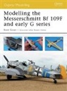 Brett Green, Green Brett - Modelling the Messerschmitt Bf 109F and early G series
