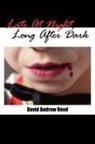 David Andrew Reed - Late At Night, Long After Dark