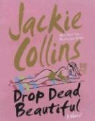 Jackie Collins, Jackie Collins, Tamiia Poitier - Drop Dead Beautiful