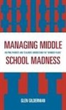 Glen Gilderman, Gilderman Glen - Managing Middle School Madness