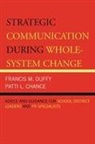 Patti L. Chance, Francis M. Duffy, Francis M. Chance Duffy, Francis M./ Chance Duffy - Strategic Communication During Whole-System Change
