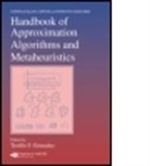 Teofilo F. Gonzalez, Teofilo F. Gonzalez, Teofilo F. (University of California Gonzalez - Handbook of Approximation Algorithms and Metaheuristics