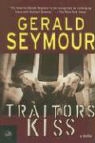 Gerald Seymour - Traitor's Kiss