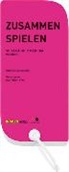 Duri Meier, Dominik Owassapian, Leo Kühne, Schweiz. Verband f. Sport in d. Schule SVSS - Zusammen spielen - Spielfächer Medium