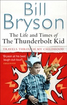 Bill Bryson - The Life and Times of the Thunderbolt Kid