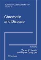 Dasgupta, Dasgupta, Dipak Dasgupta, Tapa K Kundu, Tapas K Kundu, Tapas K. Kundu - Chromatin and Disease