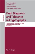 Luca Breveglieri, Israe Koren, Israel Koren, David Naccache, David Naccache et al, Jean-Pierre Seifert - Fault Diagnosis and Tolerance in Cryptography