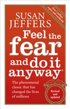 Susan Jeffers, Susan J Jeffers - Feel the Fear and Do It Anyway