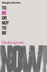 Douglas Bruster, Ewan Fernie, Simon Palfrey - To Be or Not to Be