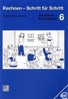 Gerhard Armbruster - Rechnen, Schritt für Schritt - Bd.6: Arbeitsheft, Kurzausgabe