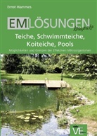 Ernst Hammes - EM Lösungen kompakt Teiche, Schwimmteiche, Koiteiche, Pools