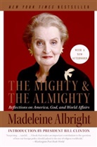 Madeleine K. Albright, Madeleine Korbel/ Woodward Albright, Albright Madeleine - The Mighty and the Almighty