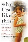 Cynthia Kaplan - Why I'm Like This