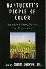 Robert Johnson, Robert (EDT)/ Johnson Johnson, Robert Jr. Johnson - Nantucket's People of Color