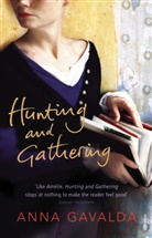 Anna Gavalda - Hunting and Gathering