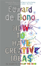Edward De Bono, Edward de Bono, Edward DeBono - How To Have Creative Ideas