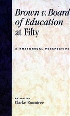Clarke Rountree, Clarke (EDT) Rountree, Clarke Rountree, Rountree Clarke - Brown V. Board Of Education At Fifty