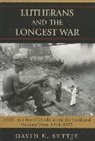 David E Settje, David E. Settje - Lutherans and the Longest War