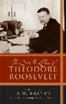 H. W. Brands, H W Brands, H. W. Brands, Brands H. W. - Selected Letters of Theodore Roosevelt