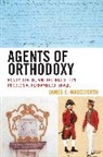 James E. Wadsworth - Agents of Orthodoxy