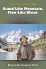 Brian Luke Seaward, Brian Luke Seaward Ph. D. - Stand Like Mountain, Flow Like Water
