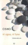Osho - Ni agua, ni luna : charlas sobre zen