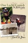 David Barr, David A. Barr - One Lucky Canuck