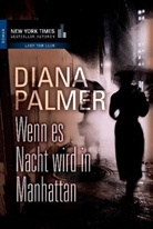 Diana Palmer - Wenn es Nacht wird in Manhattan