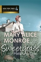 Mary a. Monroe, Mary Alice Monroe - Sweetgrass - Das Herz der Erde