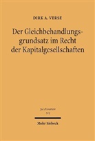 Dirk A Verse, Dirk A. Verse - Der Gleichbehandlungsgrundsatz im Recht der Kapitalgesellschaften