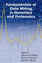 Dubitzky, Daniel P. Berrar, Werner Dubitzky, Marti Granzow, Martin Granzow, Daniel P Berrar - Fundamentals of Data Mining in Genomics and Proteomics