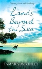 Tamara McKinley - Lands Beyond the Sea