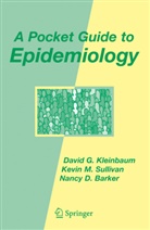 Nancy Barker, Nancy D. Barker, David Kleinbaum, David G Kleinbaum, David G. Kleinbaum, Kevin Sullivan... - A Pocket Guide to Epidemiology