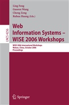 Ling Feng, Ruhua Huang, Guore Wang, Guoren Wang, Cheng Zeng, Cheng Zeng et al - Web Information Systems - WISE 2006 Workshops