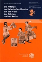 Frank-Rutger Hausmann - Die Anfänge der italienischen Literatur aus der Praxis der Religion und des Rechts