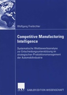 Wolfgang Freibichler - Competitive Manufacturing Intelligence