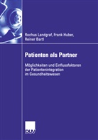 Reiner Bartl, Fran Huber, Frank Huber, Rochu Landgraf, Rochus Landgraf, Reiner Bartl... - Patienten als Partner