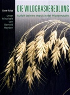 Bertold Heyden, Uwe Mos - Die Wildgrasveredelung