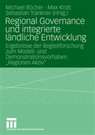 Michael Böcher, Ma Krott, Max Krott, Sebastian Tränkner - Regional Governance und integrierte ländliche Entwicklung