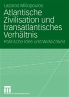 Lazaros Miliopoulos - Atlantischen Zivilisation und transatlantisches Verhältnis