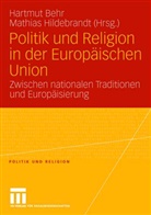 Hartmu Behr, Hartmut Behr, Hildebrandt, Hildebrandt, Mathias Hildebrandt - Politik und Religion in der Europäischen Union