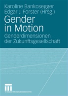 Karolin Bankosegger, Karoline Bankosegger, Edgar J. Forster, J Forster, J Forster - Gender in Motion